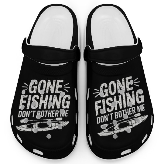 Gone Fishing Don't Bother Me Kayak Fishing Design Clogs