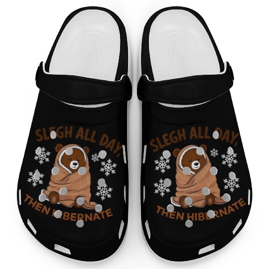 Clogs Cozy Bear with "Sleigh All Day,