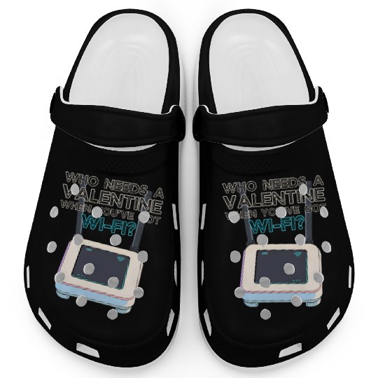 Who Needs A Valentine When You've Got WIFI Clogs