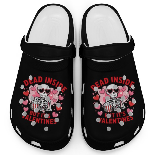 Dead Inside but It s Valentines Clogs