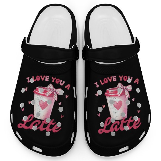 I love you a Latte Clogs
