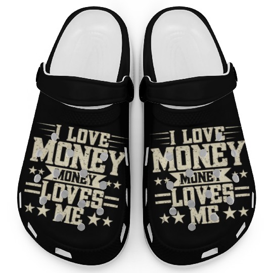 I Love Money - Money LOVES ME Money Meme Design Clogs