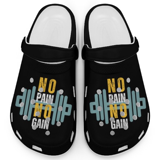Gym motivation Design no pain no gain Clogs
