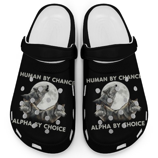 Human by chance, alpha by choice Wolf Moon Clogs