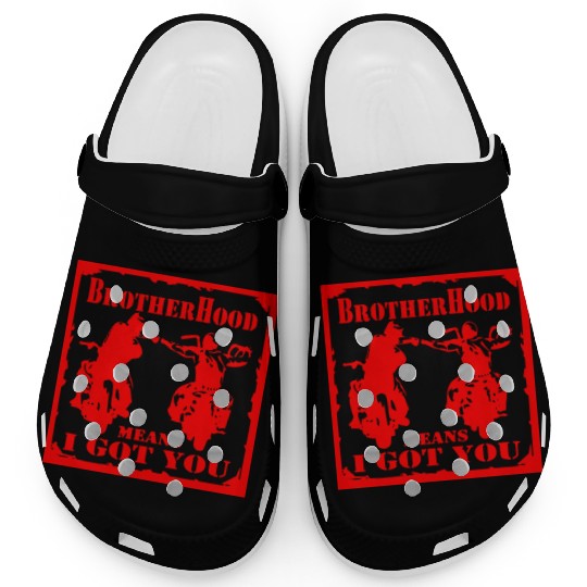 Biker Brotherhood Means I Got You Clogs
