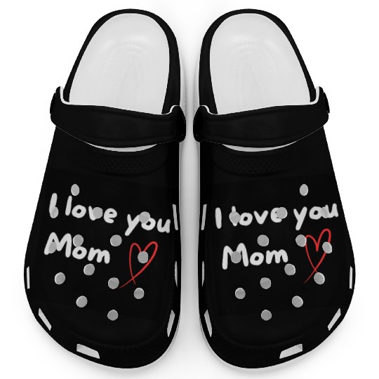 Mom, i love you Clogs