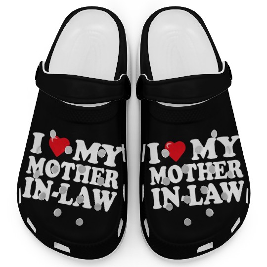 I love my mother-in-law for son-in-law Clogs