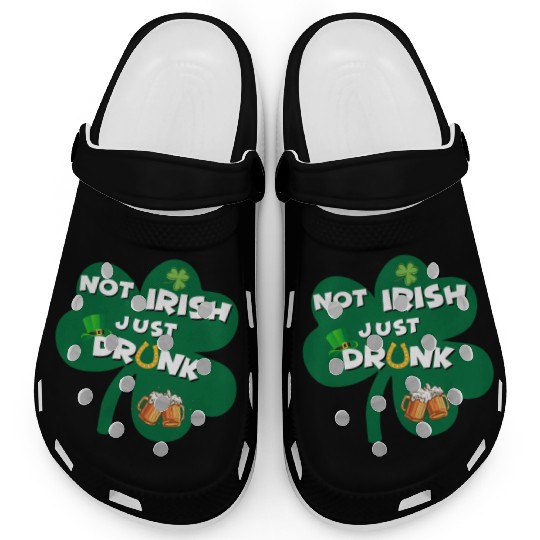 st patricks day NO IRISH JUST DRUNK Clogs