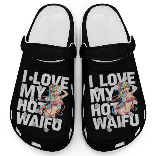 I Love My Hot Waifu - Fun and Bold Anime Art Clogs