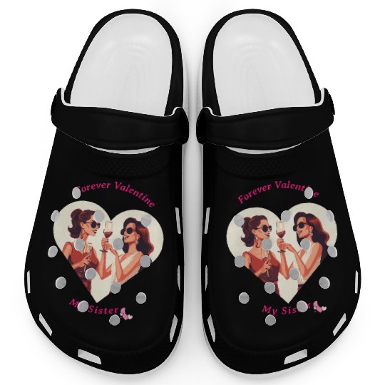 Forever Valentine My Sister, valentine sister t's Clogs