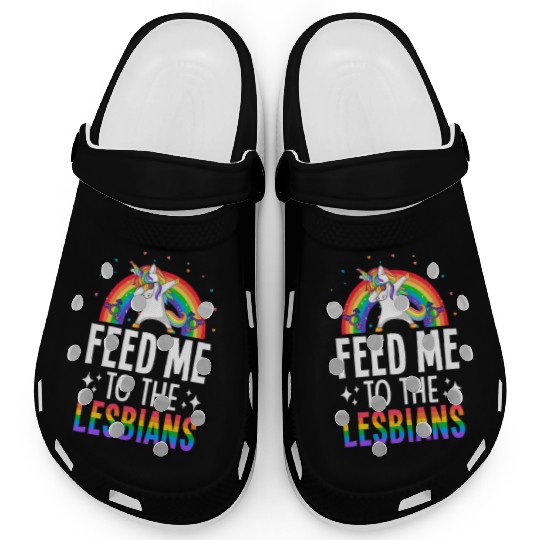 Feed Me To The Lesbians Lesbian Pride LGBTQ Clogs