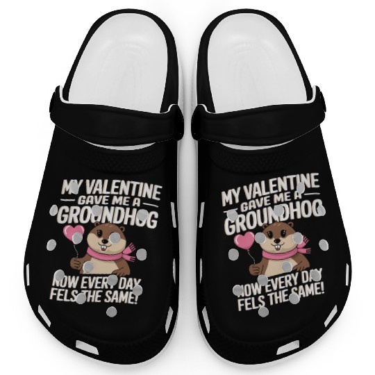 My valentine gave me a groundhog Clogs