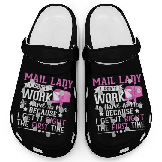Mail Lady I Don't Work As Hard Men Postal Service Clogs