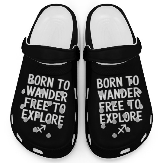 Born To Wander Free To Explore Sagittarius Zodiac Clogs