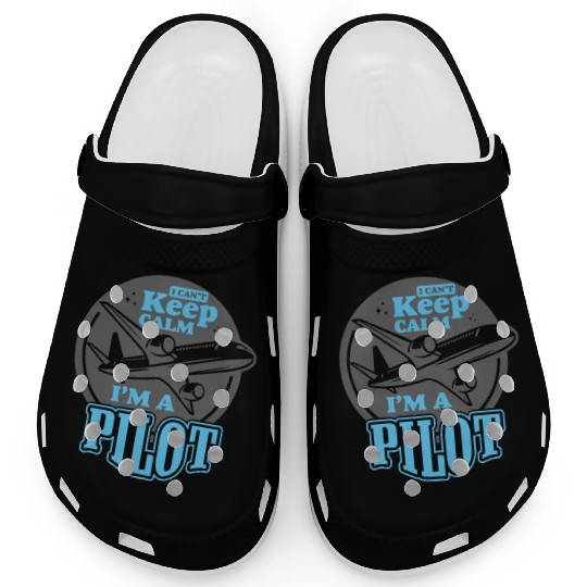 I Can’t Keep Calm; I’m a Pilot! Clogs