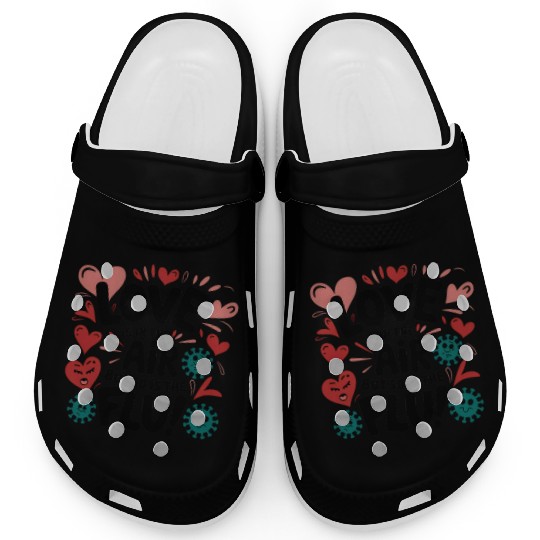 Love is in the air but so is the flu valentine Clogs