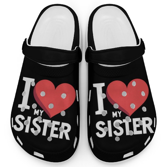 I Love My Sister Family Love Heart Gift Clogs