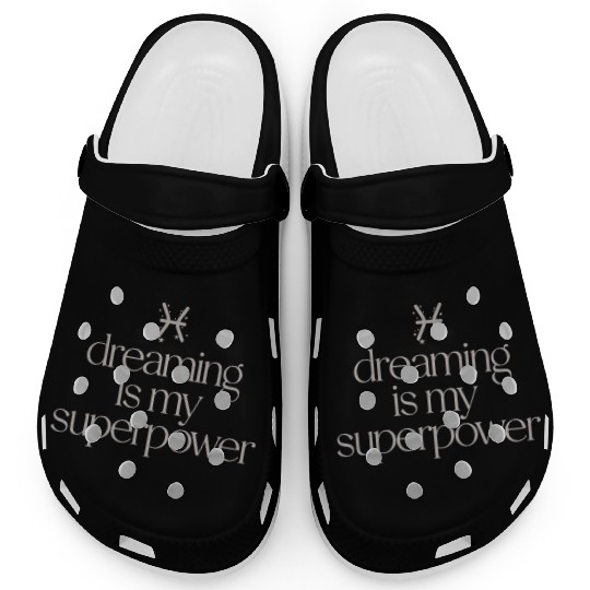 Pisces Character Zodiac: Dreaming Is My Superpower Clogs