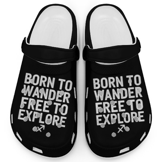 Born To Wander Free To Explore Sagittarius Clogs