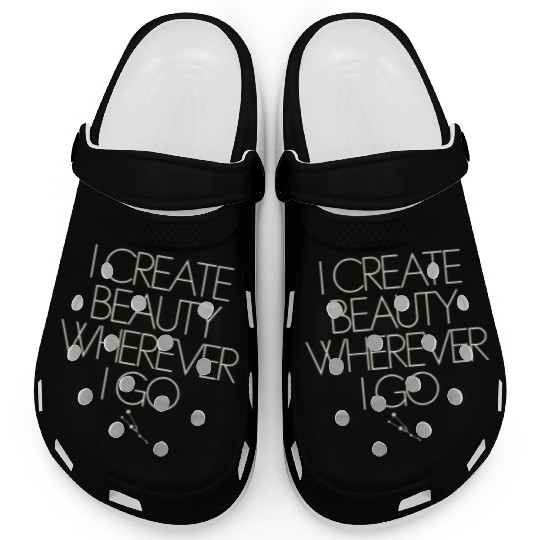 I Create Beauty Wherever I Go Taurus Zodiac Clogs