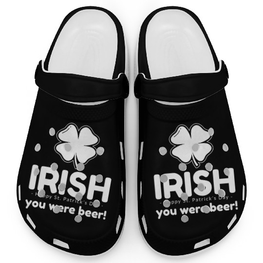 Irish you were beer Clogs