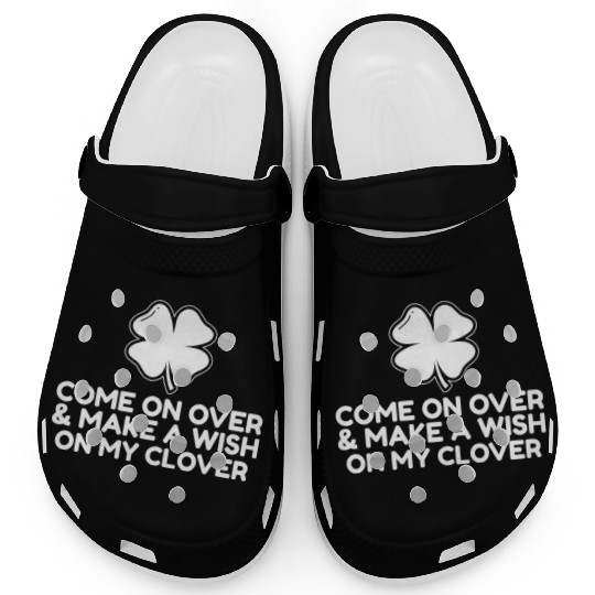 Come On Over and make a wish on my clover Clogs