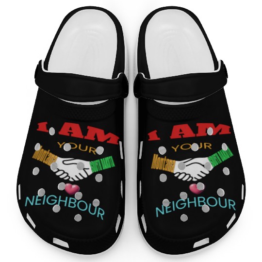 I AM YOUR NEIGHOUR MONTANA AND SOUTH DAKOTA Clogs