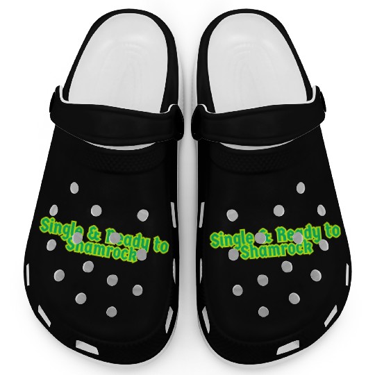 Single & Ready to Shamrock sexy St. Patrick's Day Clogs