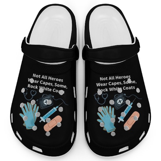 Not All Heroes Wear Capes Doctor appreciation Clogs