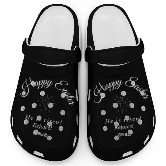 Happy Easter He is risen! Rejoice! Clogs
