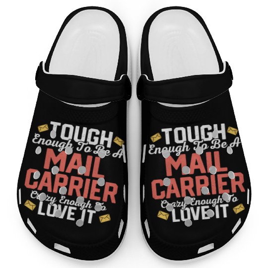 Tough Enough To Be A Mail Carrier Mailman Postal W Clogs
