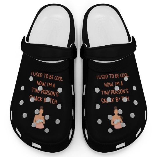 Breastfeeding "I used to be cool. Now, I'm a ..." Clogs
