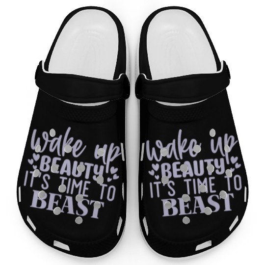 Wake Up Beauty Its Time To Beast Motivational Gym Clogs