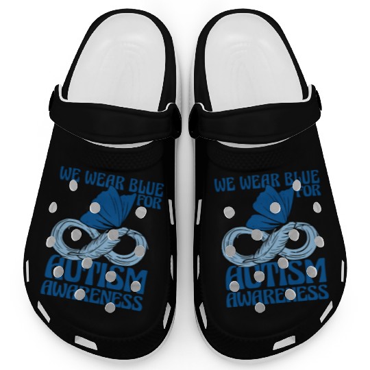 We Wear Blue for Autism Awareness Support Advocacy Clogs