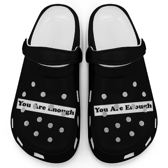 You Are Enough 1 - Let Friends Know They're Enough Clogs