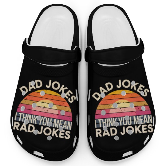 Dad Jokes I Think You Mean Rad Jokes 4 Clogs