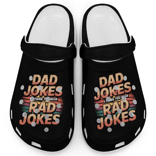 Dad Jokes I Think You Mean Rad Jokes 5 Clogs