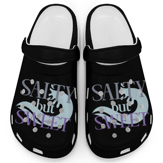 Salty but Sweet motivational quote Clogs