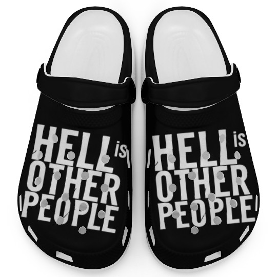 Funny hell is other people individual creative art Clogs
