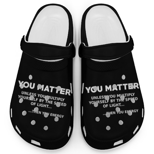 You matter, science lover Clogs