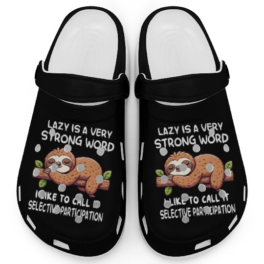 Lazy Sloth Funny Quote Clogs
