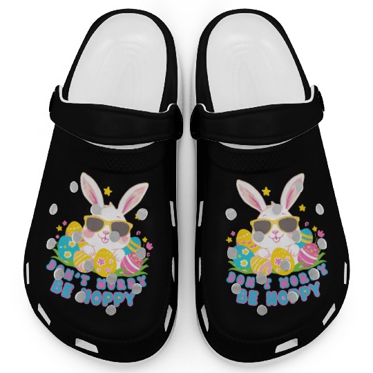 Dont Worry Be Hoppy Easter Bunny eggs Clogs