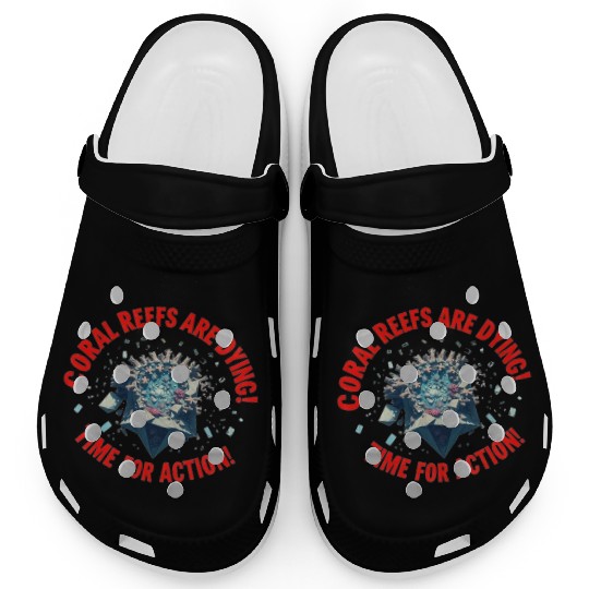 Coral Reefs Are Dying! Time for Action! Clogs