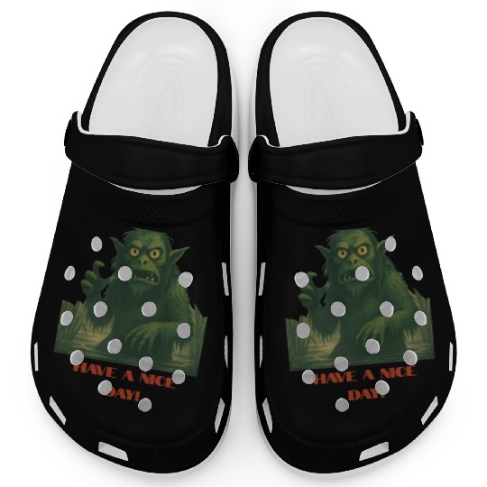 Have a Nice Day – Funny Monster Swamp Art Clogs