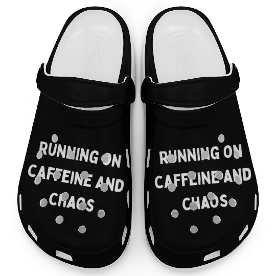 Running on Caffeine and Chaos Clogs