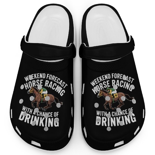 Funny Horse Racing Forecast – Weekend Drinking & Clogs