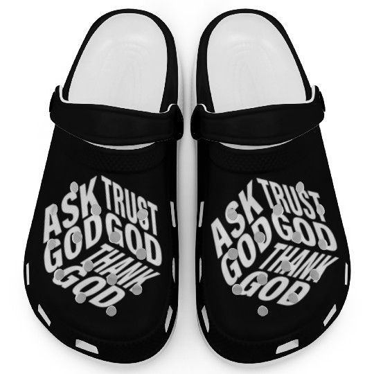 Ask Trust Thank God | 3D Faith-Inspired Typograph Clogs