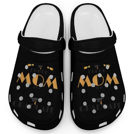 Proud Mom Of A 2026 Graduate Senior Class Of 2026 Clogs