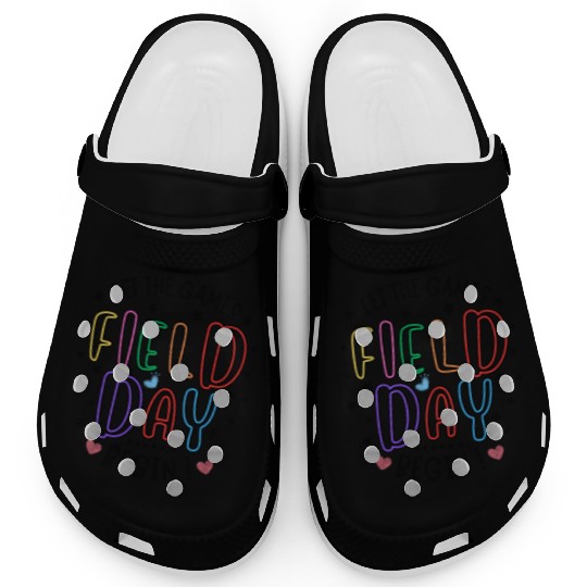 Let The Games Begin Field Day Teacher Student Clogs