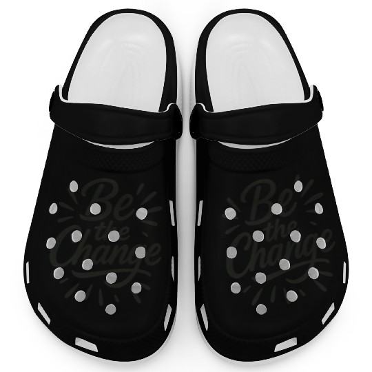 Be the Change – Inspire Progress and Possibility Clogs